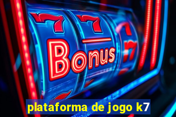 plataforma de jogo k7